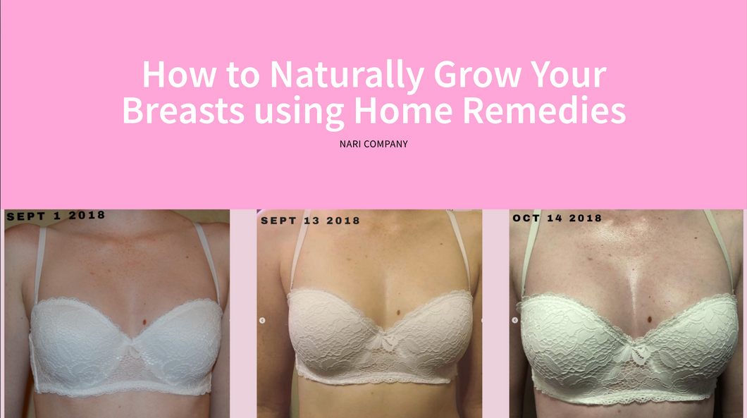 Nari Complete Guide - How to Naturally Grow Your Breasts at Home